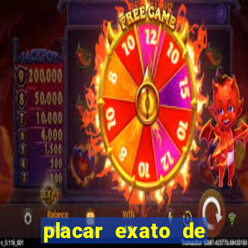 placar exato de jogos de hoje